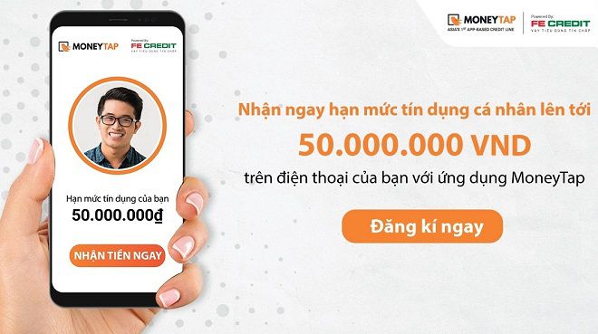 Vay tiền MoneyTap hạn mức lên đến 50.000.000 VND