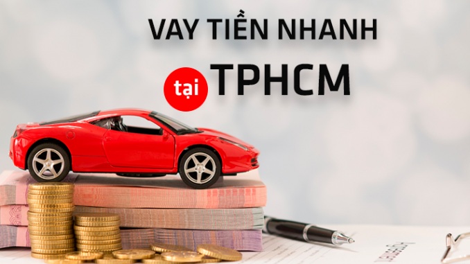 Vay tiền nhanh TPHCM lãi suất thấp nhất