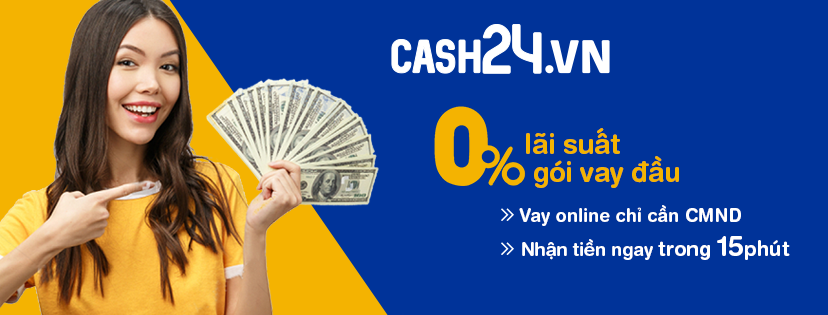 Các bước vay tiền Cash24