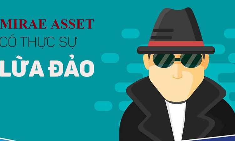 Mirae Asset có thật sự lừa đảo?