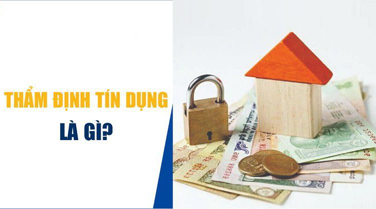 Thẩm định tín dụng là gì?