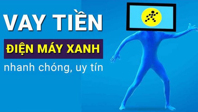 Vay tiền trả góp Điện Máy Xanh